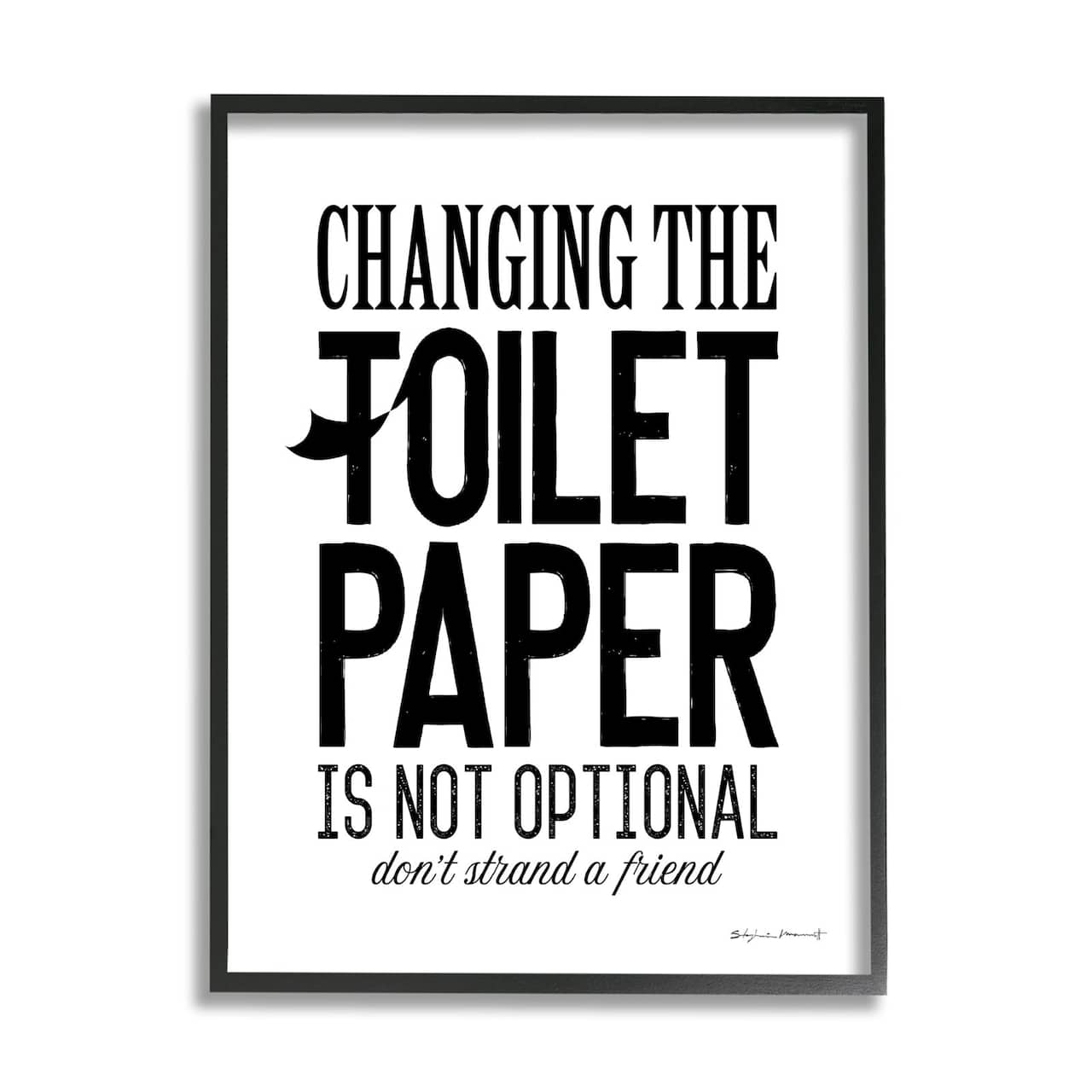 Stupell Industries Changing Toilet Paper Not Optional Funny Bathroom Phrase Framed Wall Art